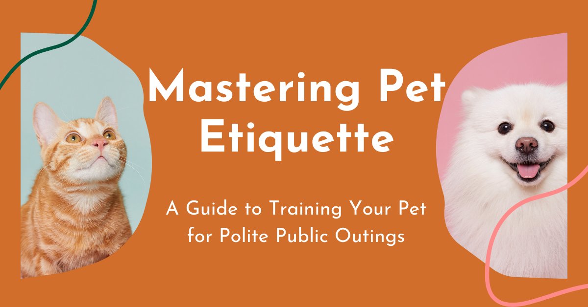 Mastering Pet Etiquette: A Guide to Training Your Pet for Polite Public Outings - AnimalWiz.com