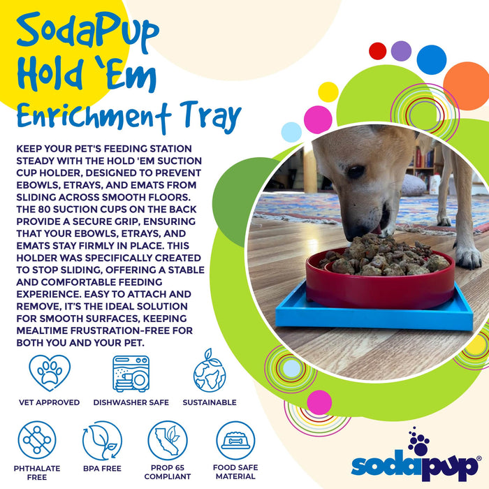 SodaPup Hold 'em Suction Cup Holder for eBowls, eTrays, and eMats